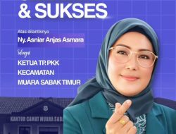 Ny. Asniar Anjas Asmara Resmi Nahkodai TP PKK Muara Sabak Timur