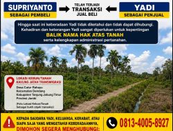 Pengumuman Pencarian Pria Bernama Yadi Terkait Transaksi Jual Beli Tanah di Tanjab Timur, Kuasa Hukum Beri Waktu 14 Hari